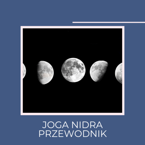 JOGA NIDRA PRZEWODNIK - Twoje 1 kroki w praktyce nidry